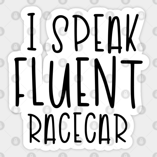 I speak Fluent Racecar Sticker by hoddynoddy